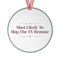 Funny Christmas Ornament Most Likely To Hog The TV Remote Family