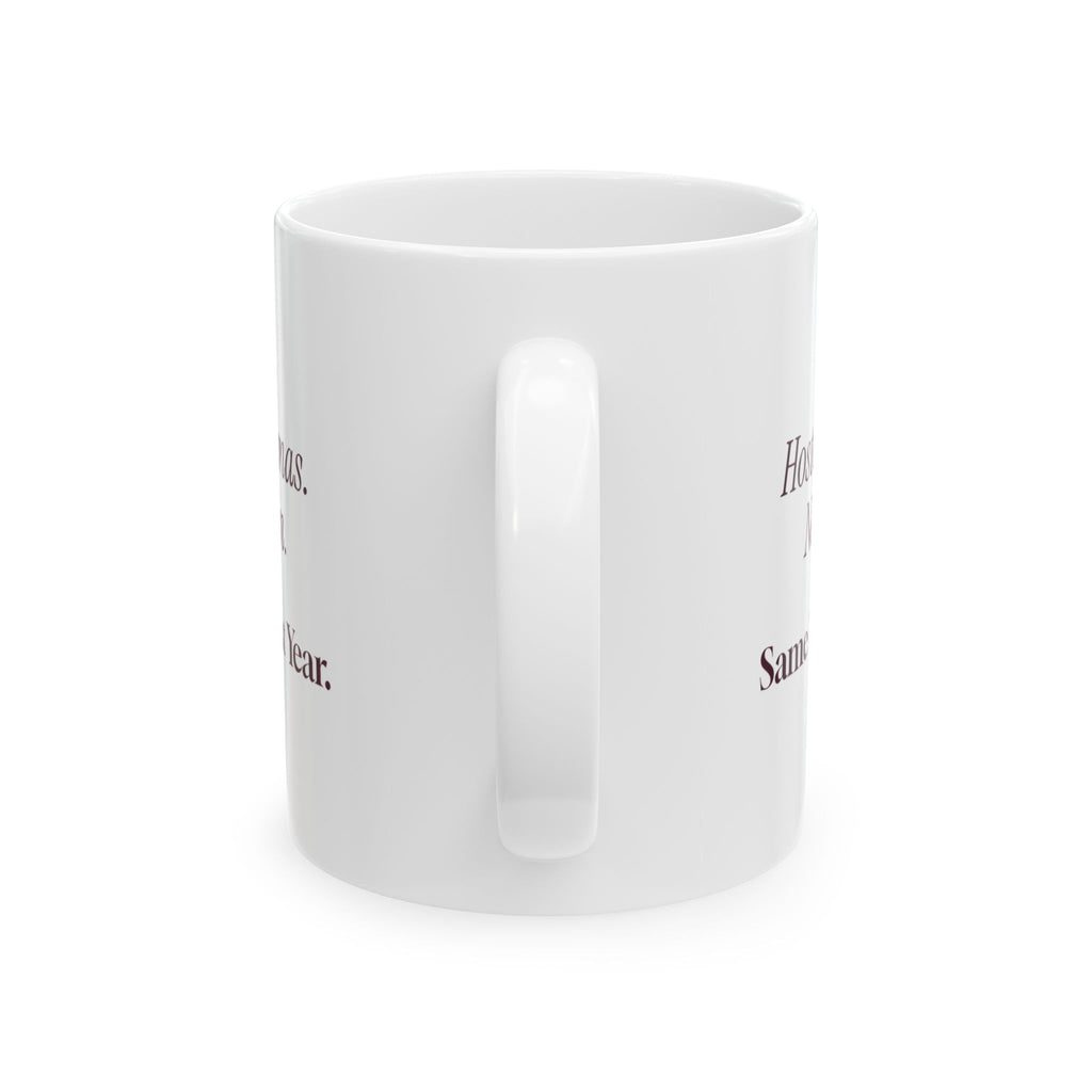 Funny Christmas Coffee Mug Hosted Christmas Never Again Next Year