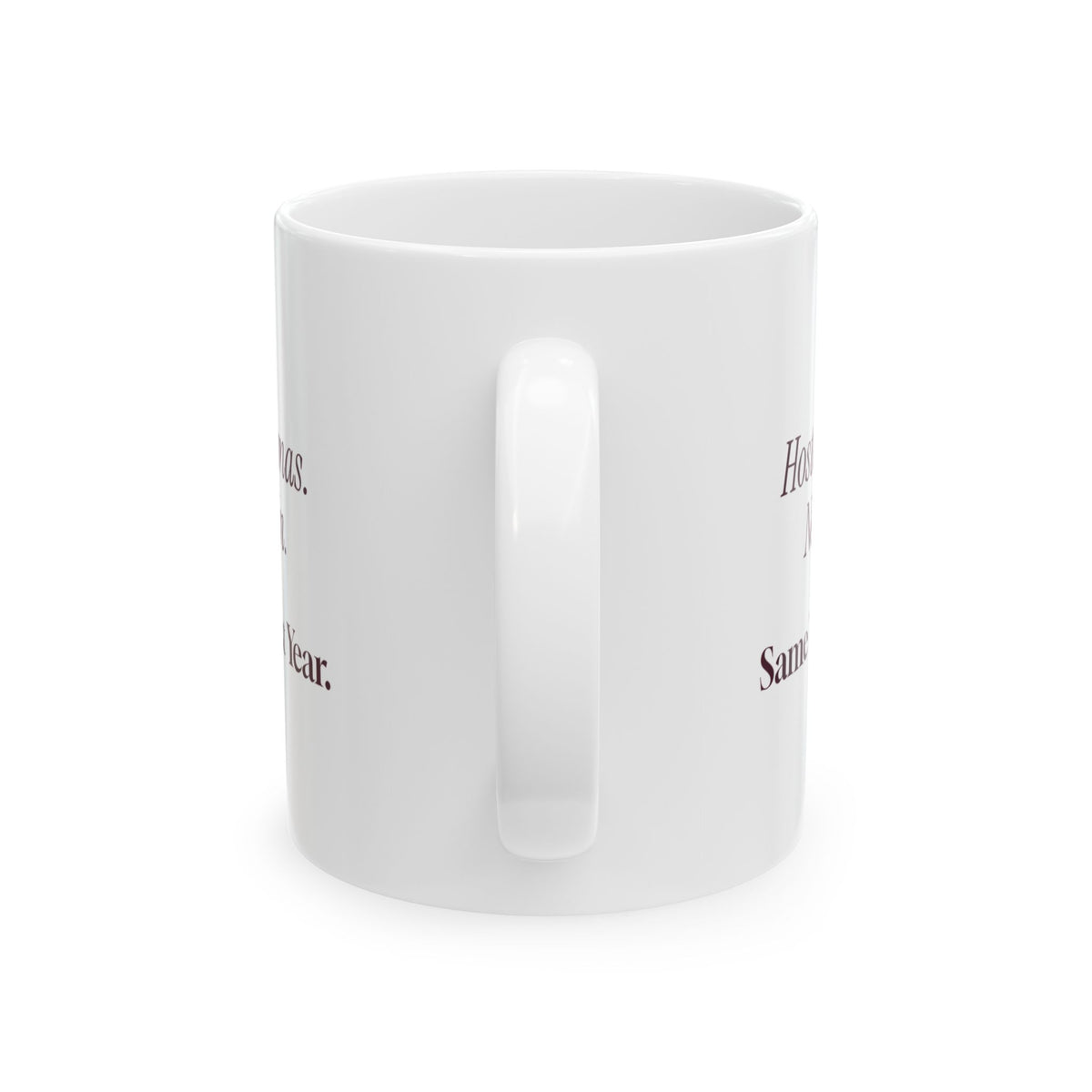 Funny Christmas Coffee Mug Hosted Christmas Never Again Next Year