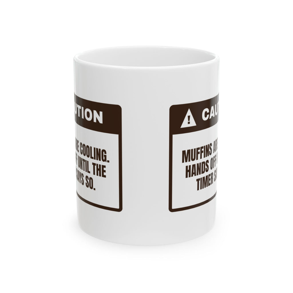 Funny Baking Coffee Mug Muffins Cooling Hands Off Till The Timer