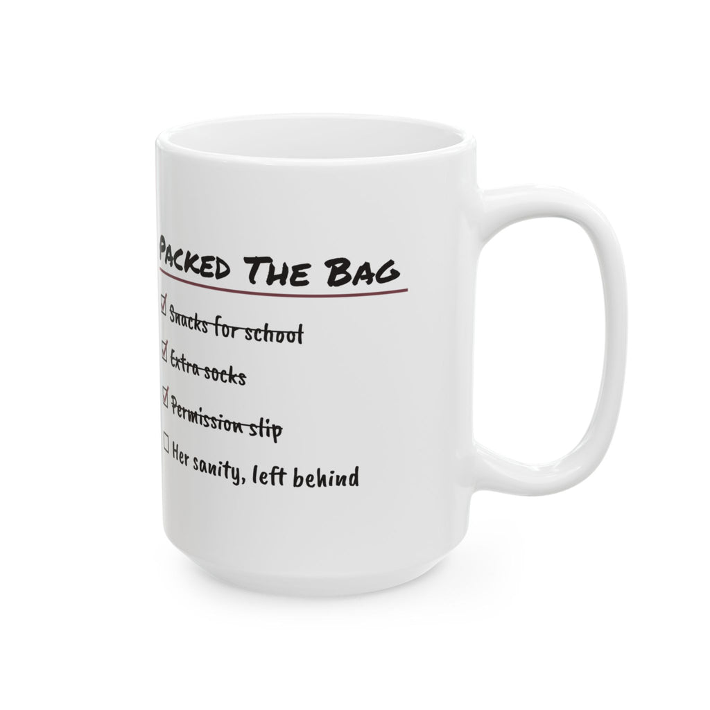 Funny Mom Checklist Coffee Mug Packed The Bag For Mom
