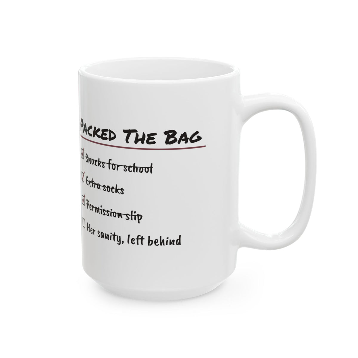 Funny Mom Checklist Coffee Mug Packed The Bag For Mom