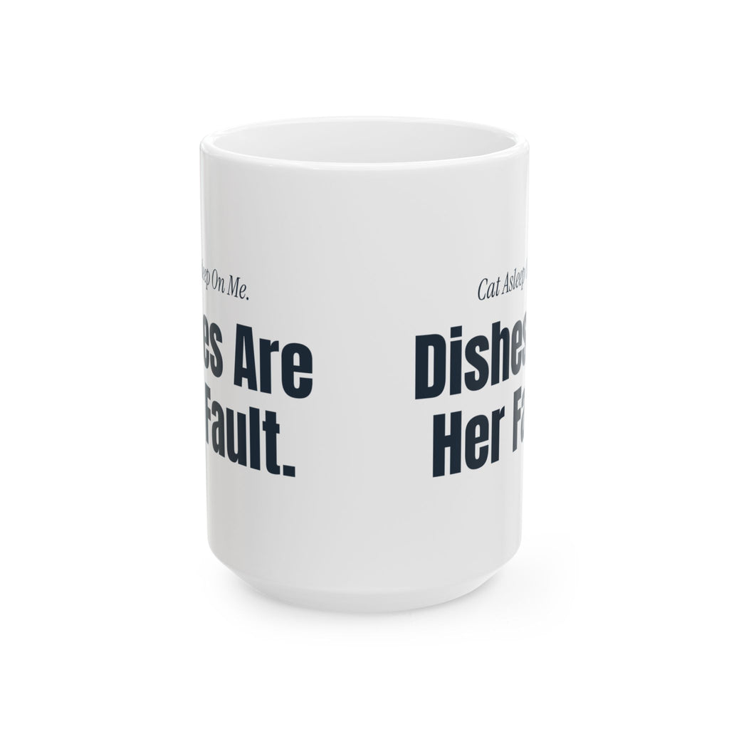 Funny Cat Mom Coffee Mug Cat Asleep On Me Dishes Are Her Fault