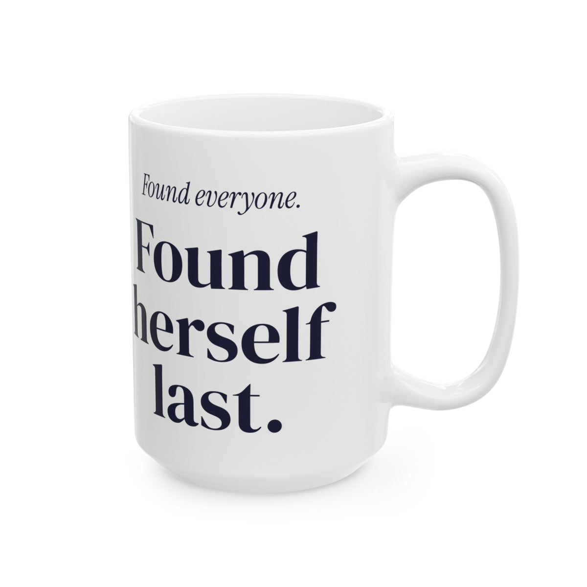Funny Mom Coffee Mug Found Herself Last For Wife