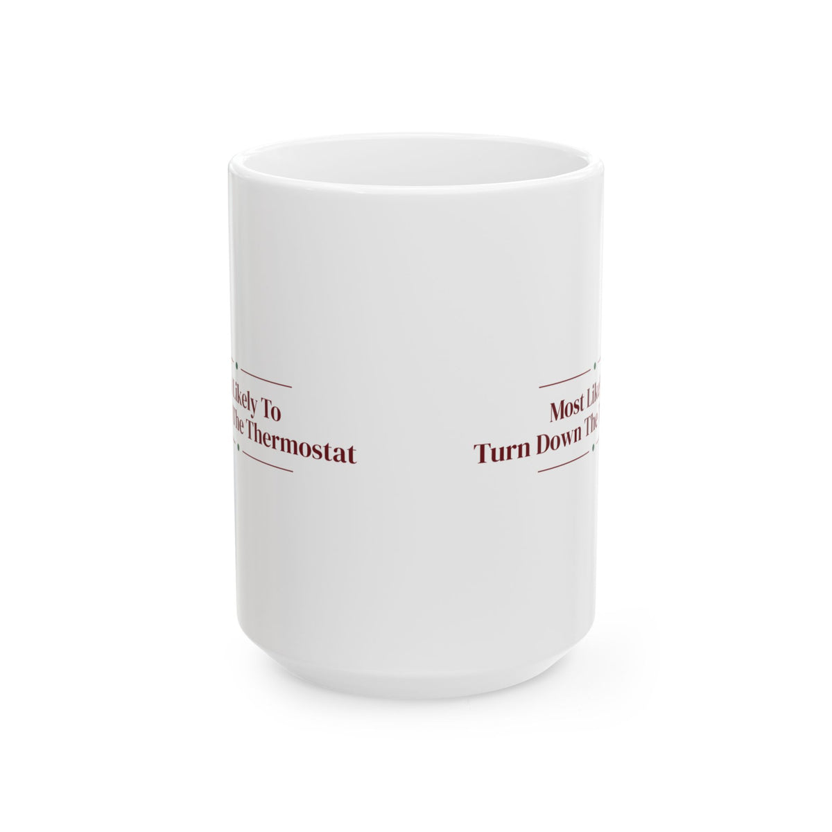 Funny Christmas Coffee Mug Most Likely To Turn Down The Thermostat Family