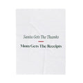 Funny Christmas Mom Throw Blanket Santa Gets The Thanks Mom Gets Receipts