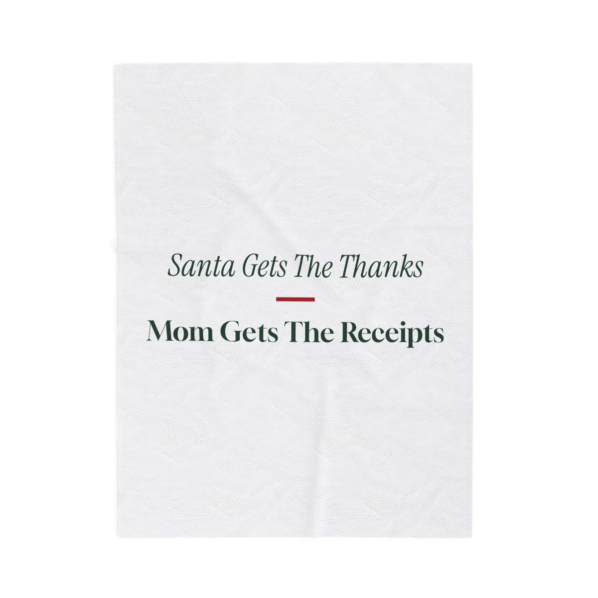 Funny Christmas Mom Throw Blanket Santa Gets The Thanks Mom Gets Receipts