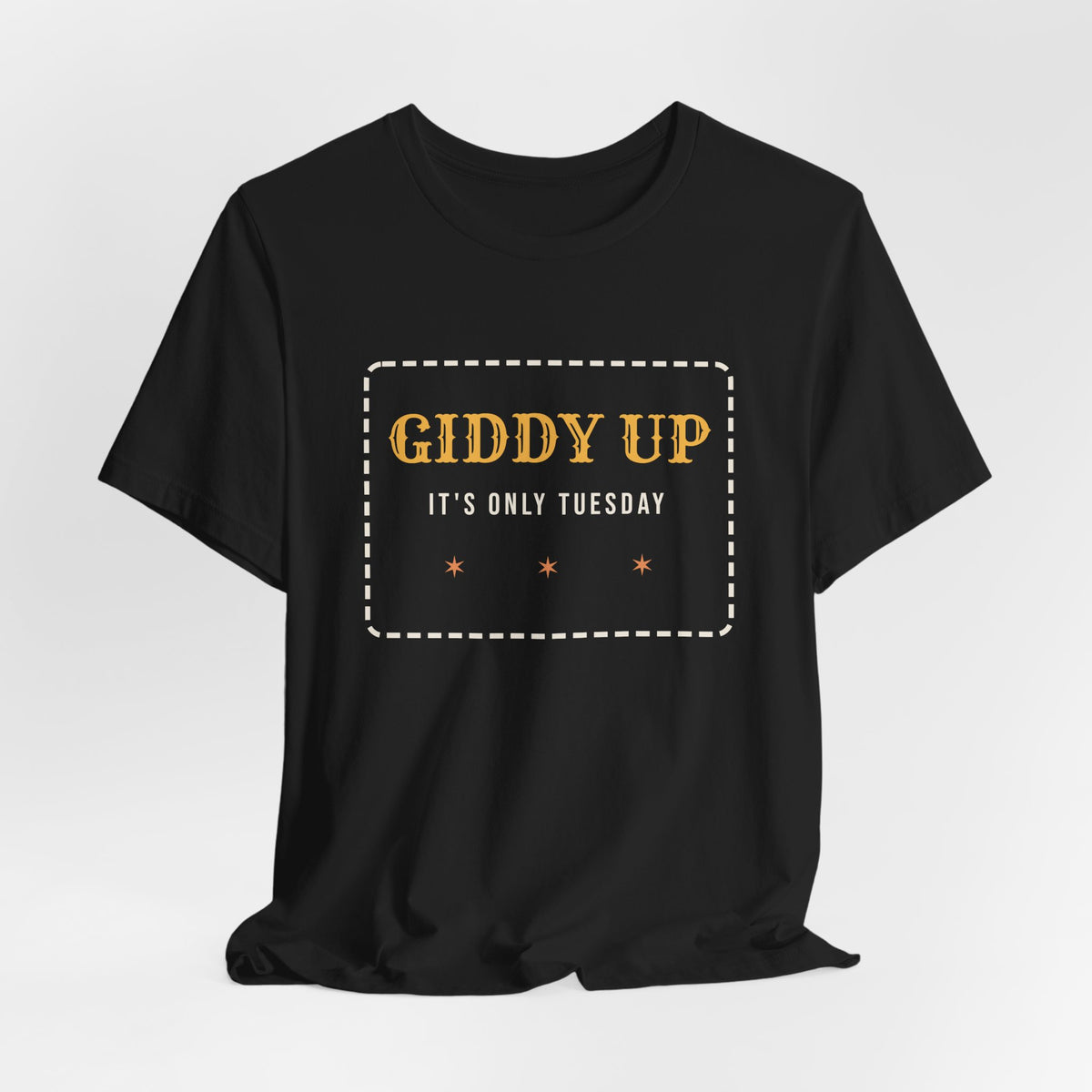 Funny Western Shirt Giddy Up Its Only Tuesday