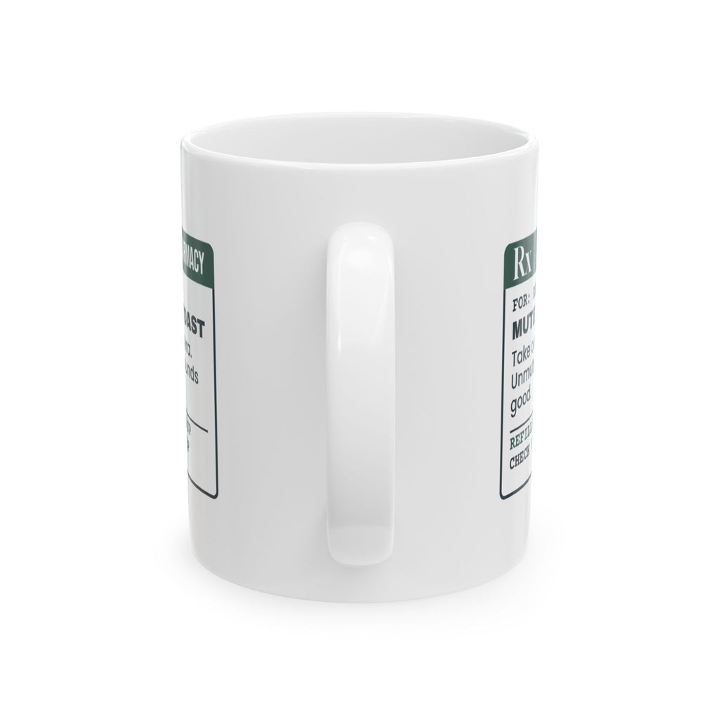 Funny Work From Home Coffee Mug Mute Button Roast Prescription