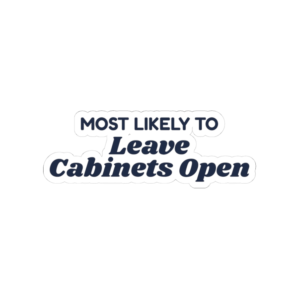 Funny Family Christmas Sticker Most Likely To Leave Cabinets Open