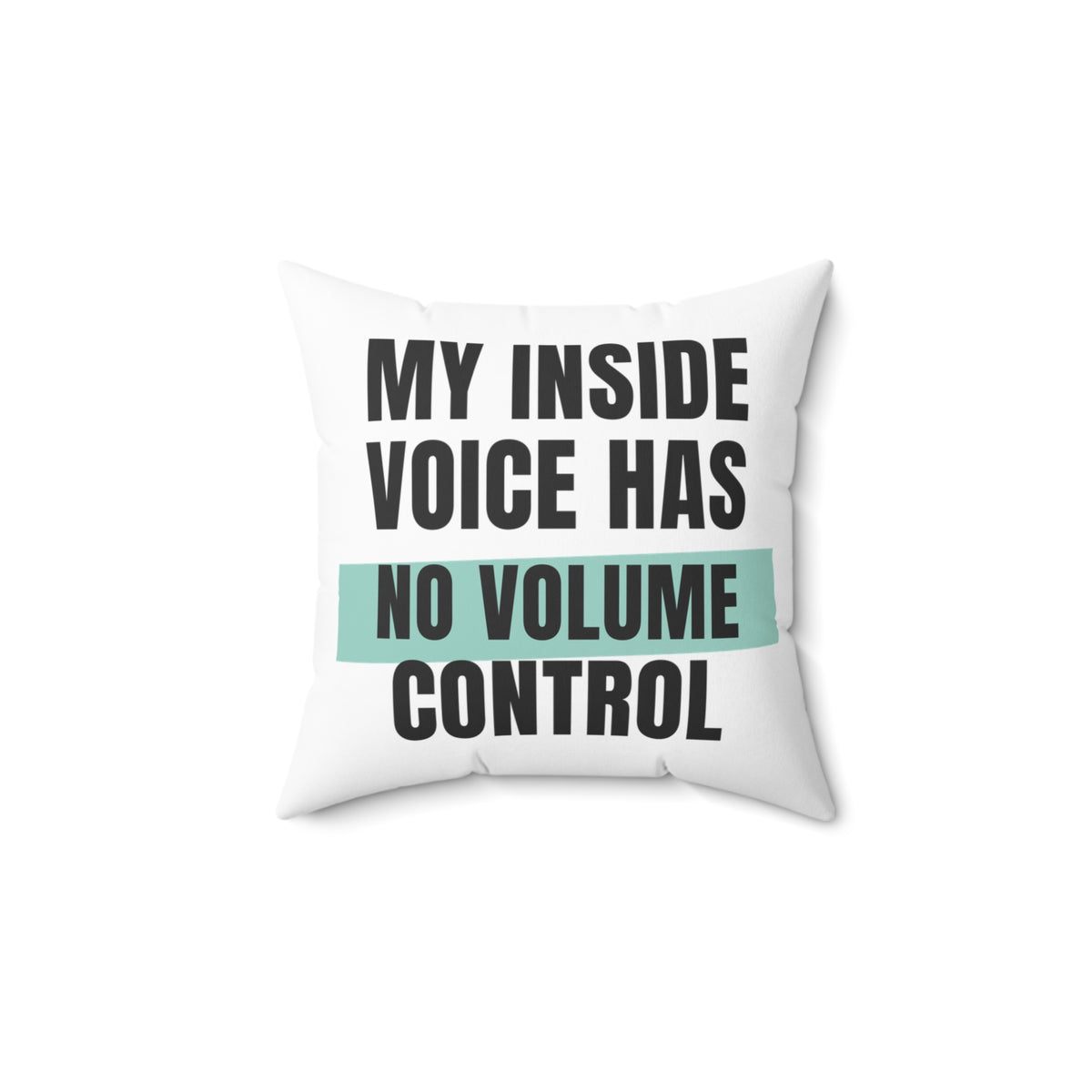Funny Loud Talker Throw Pillow My Inside Voice Has No Volume Control