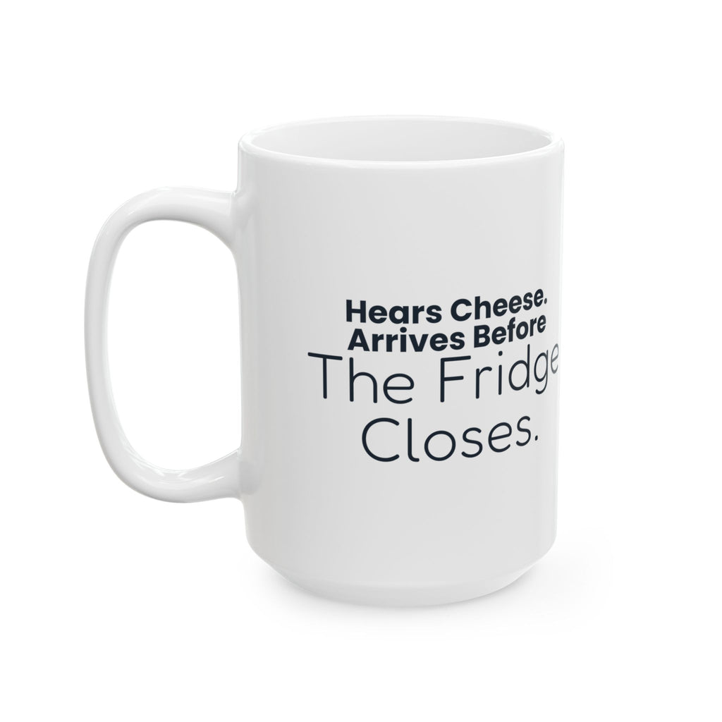 Funny Labrador Coffee Mug Hears Cheese Arrives Before The Fridge Closes