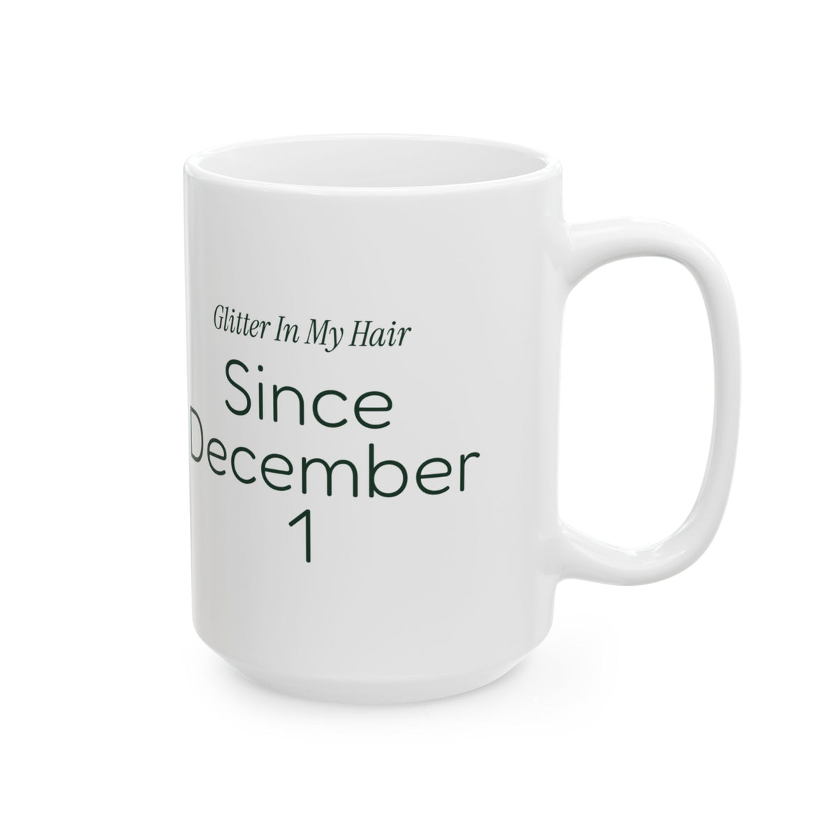 Funny Teacher Christmas Coffee Mug Glitter In My Hair Since Dec 1