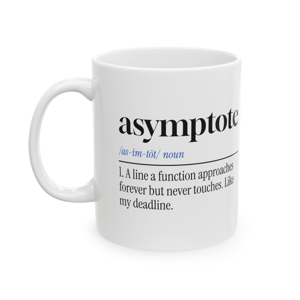 Math Lover Coffee Mug Asymptote Never Quite Touches