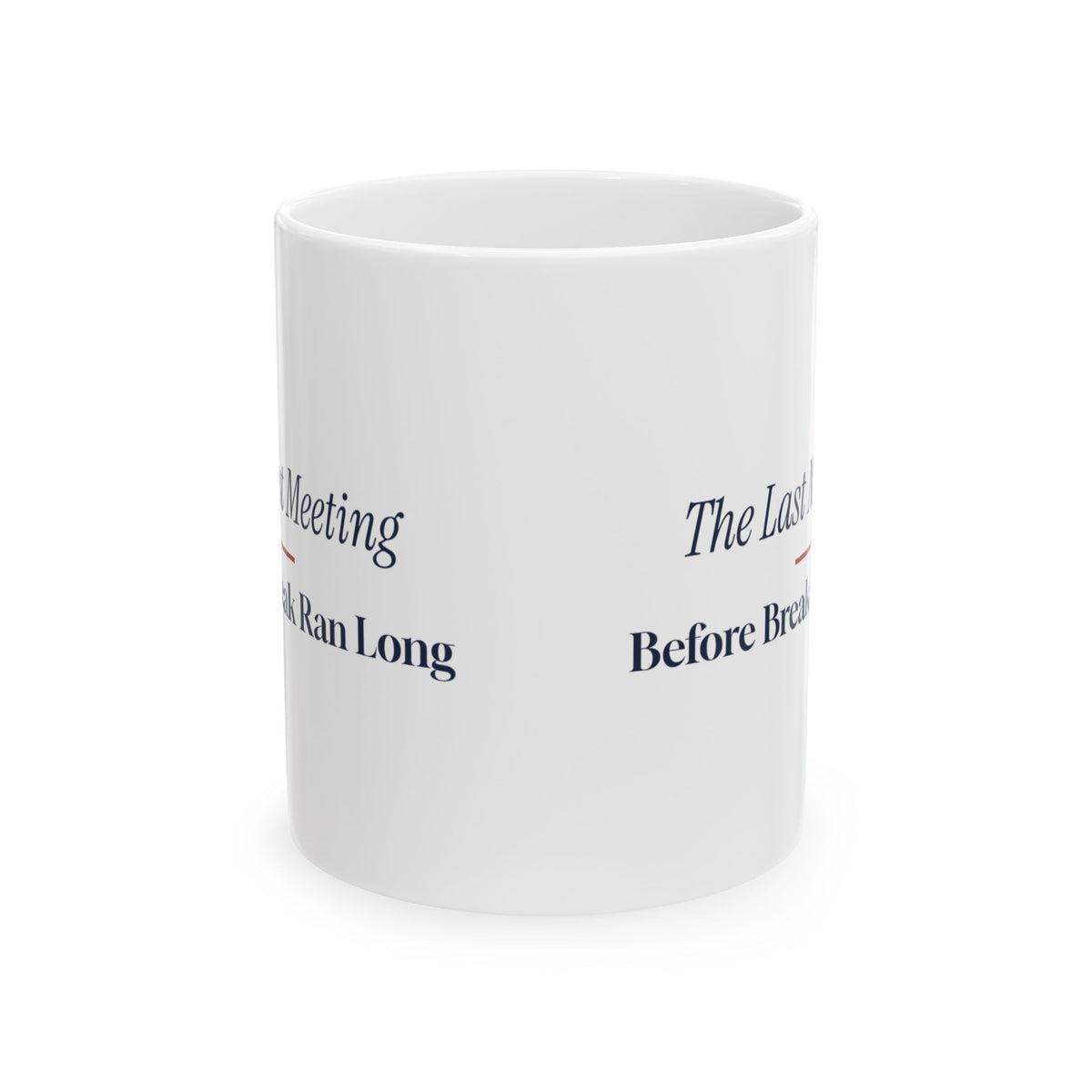 Funny Christmas Coworker Coffee Mug The Last Meeting Before Break Ran Long