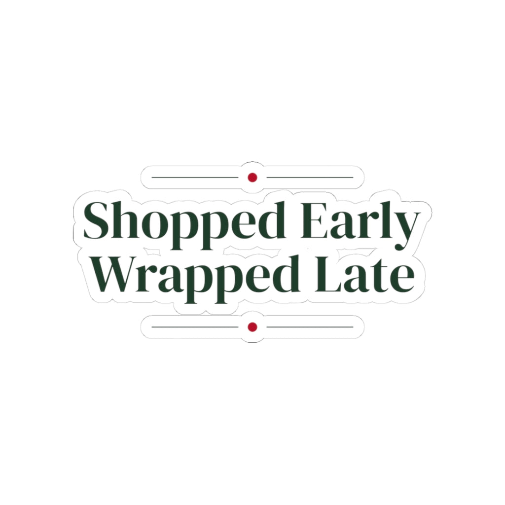 Funny Christmas Shopping Sticker Shopped Early Wrapped Late