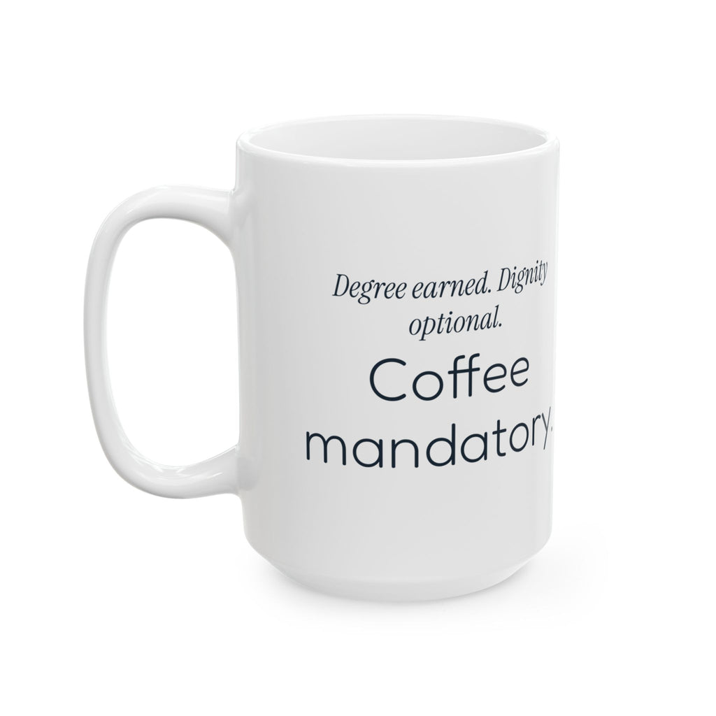 Nursing Graduation Coffee Mug Funny Degree Earned For New RN