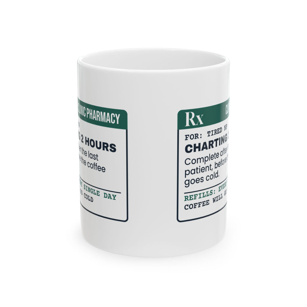 Funny Nurse Practitioner Coffee Mug Charting 2 Hours Prescription