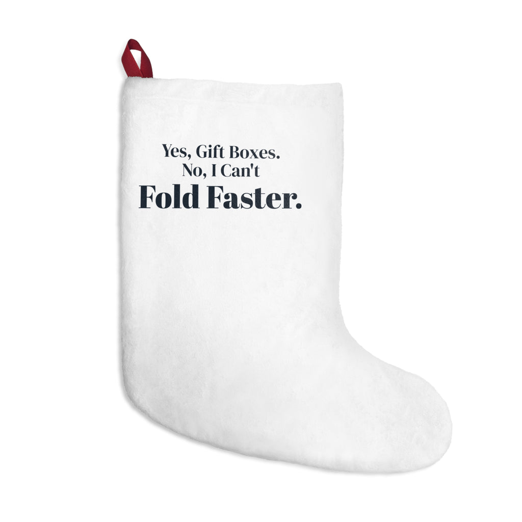 Funny Retail Christmas Stocking Yes Gift Boxes No I Can't Fold