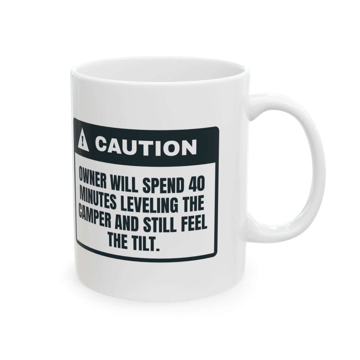 Funny RV Coffee Mug Level Enough Is Never Enough Caution Label