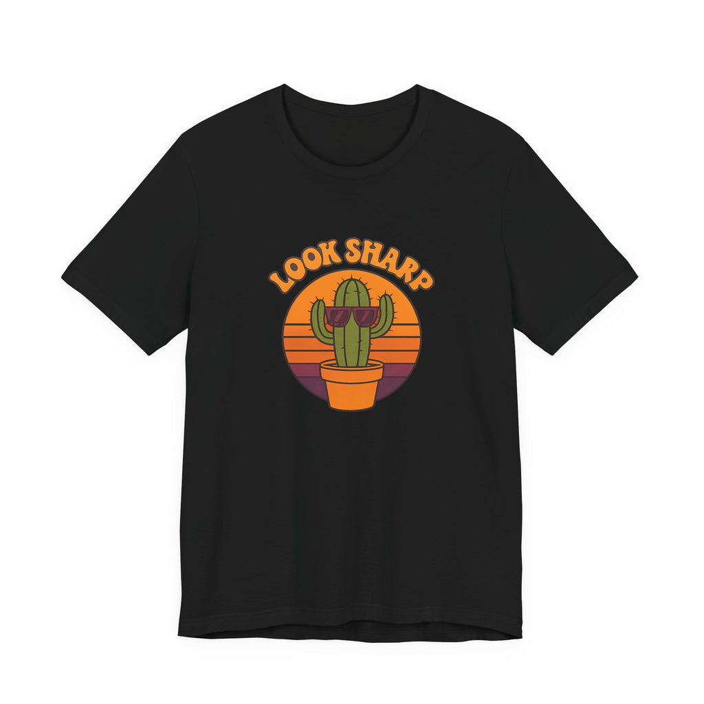 Look Sharp Funny Retro Cactus Plant Lover Shirt