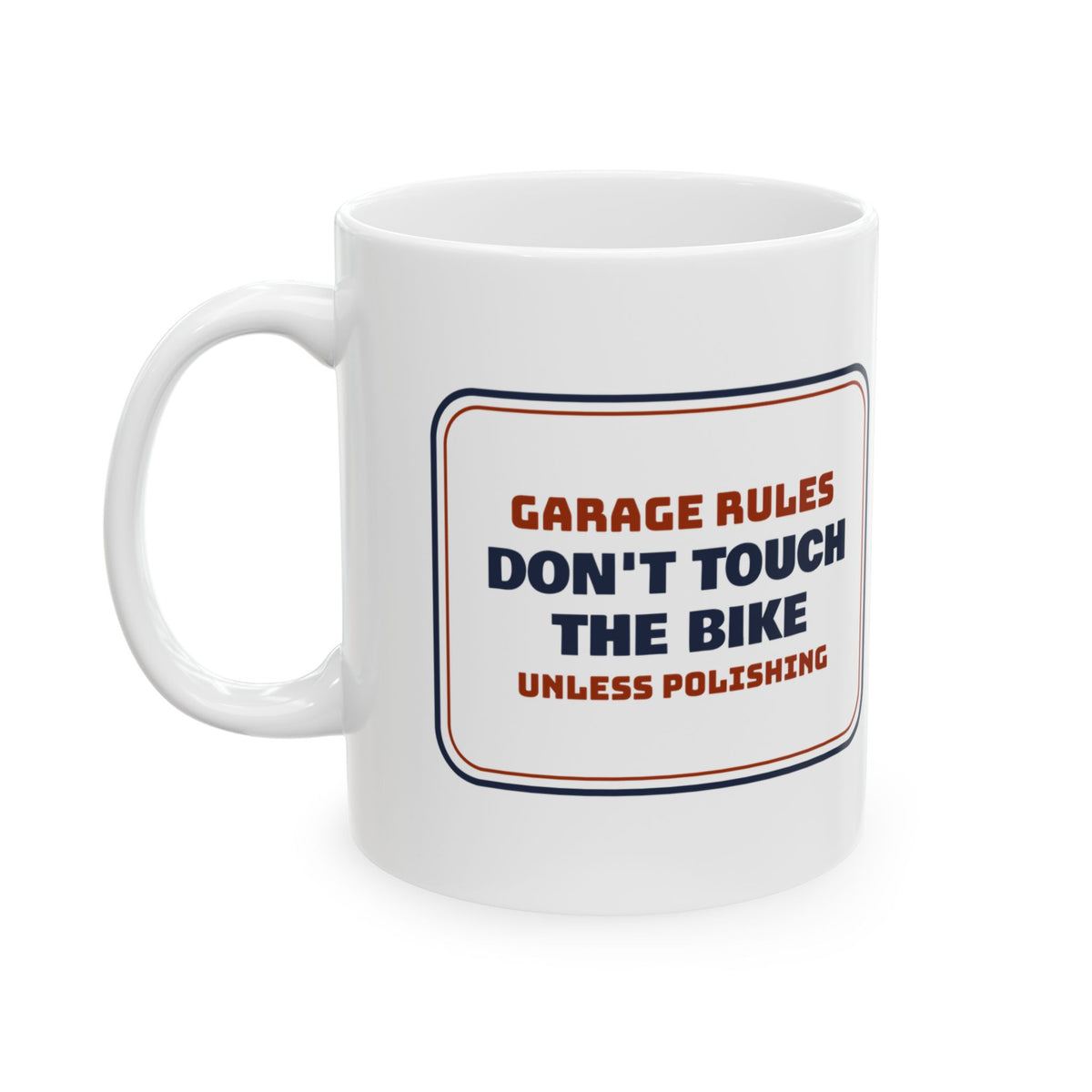 Funny Biker Mug Garage Rules Don't Touch The Bike Sign