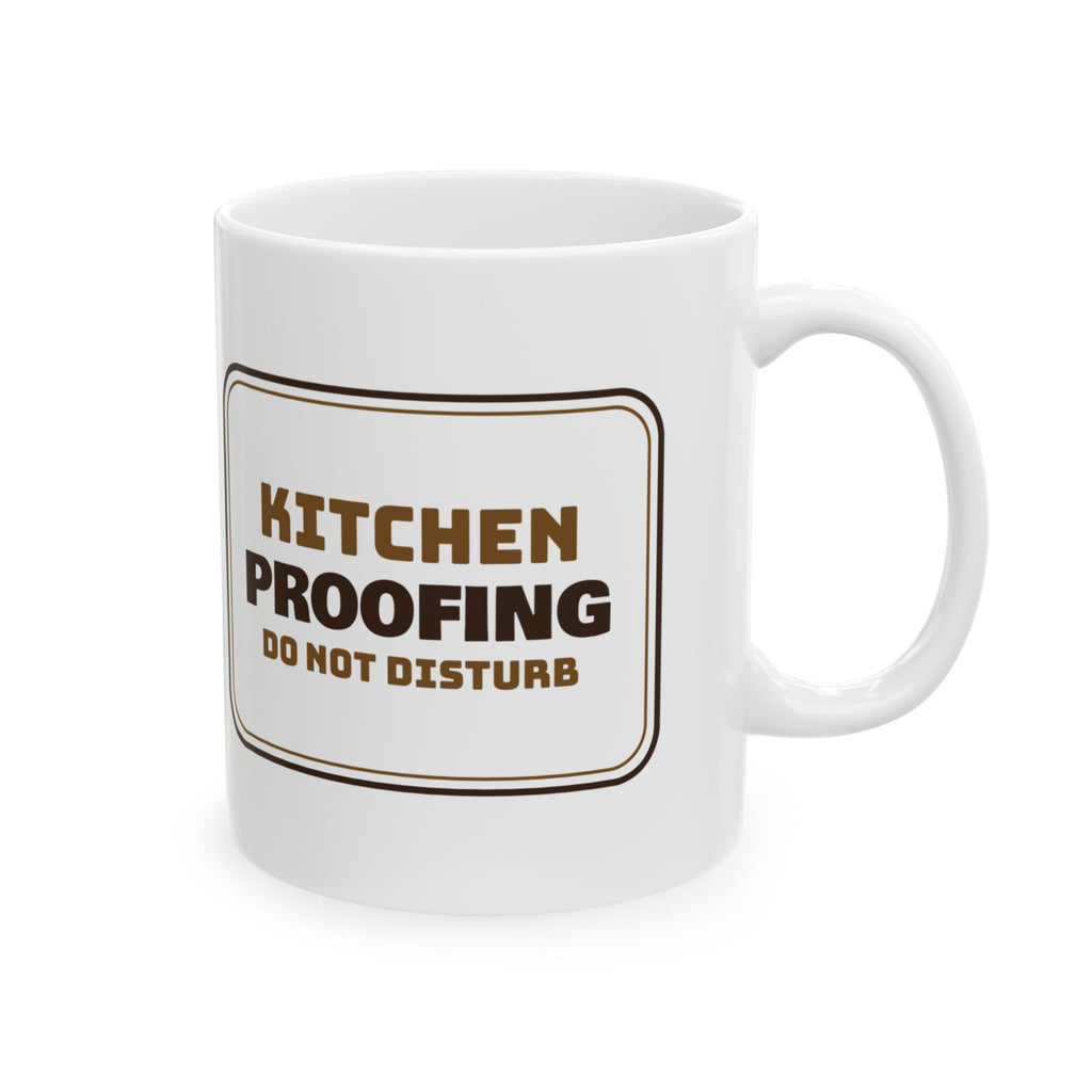 Baking Mug Dough Is Proofing So Is The Baker Funny Kitchen Sign
