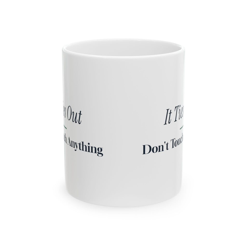 Accountant Coffee Mug It Ties Out Don't Touch Anything Editorial