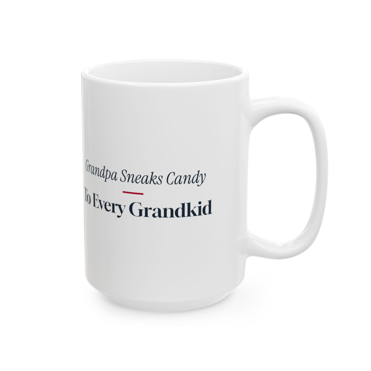 Funny Christmas Coffee Mug Grandpa Sneaks Candy To Every Grandkid