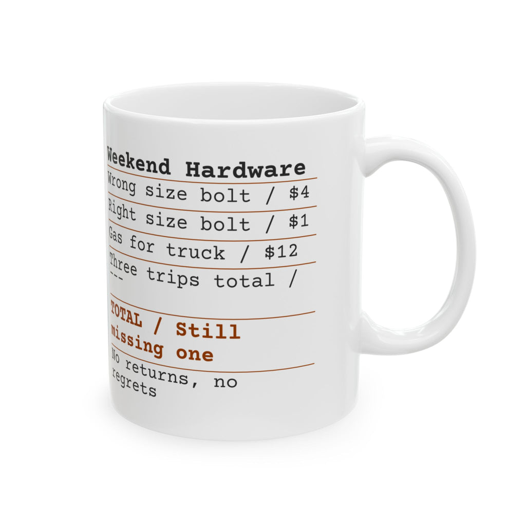 Hardware Store Receipt Coffee Mug Still Missing One Bolt For Dad