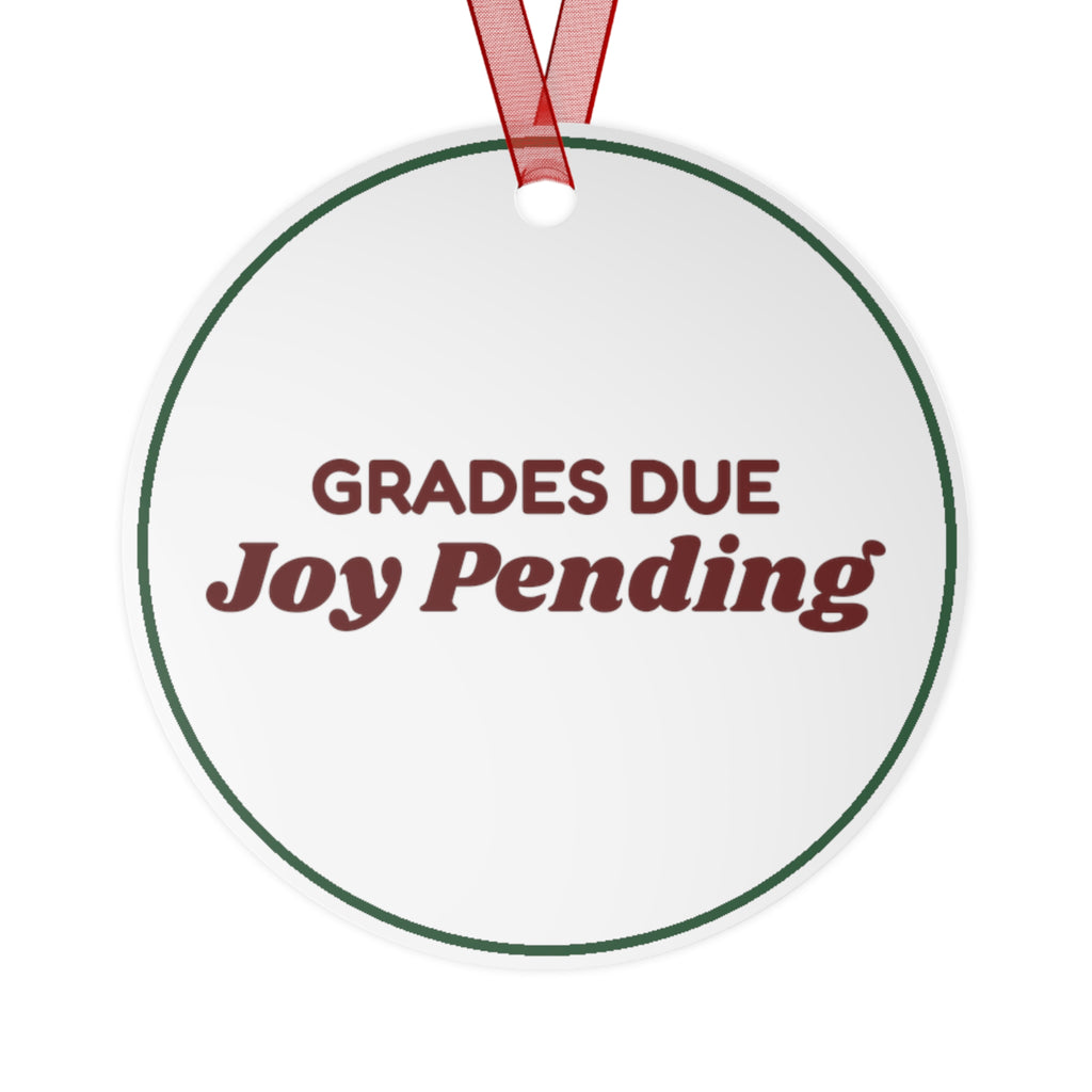 Funny Christmas Ornament Grades Due Joy Pending