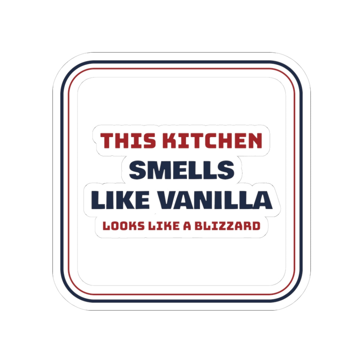 Funny Christmas Baking Sticker Smells Like Vanilla Looks Like A Blizzard