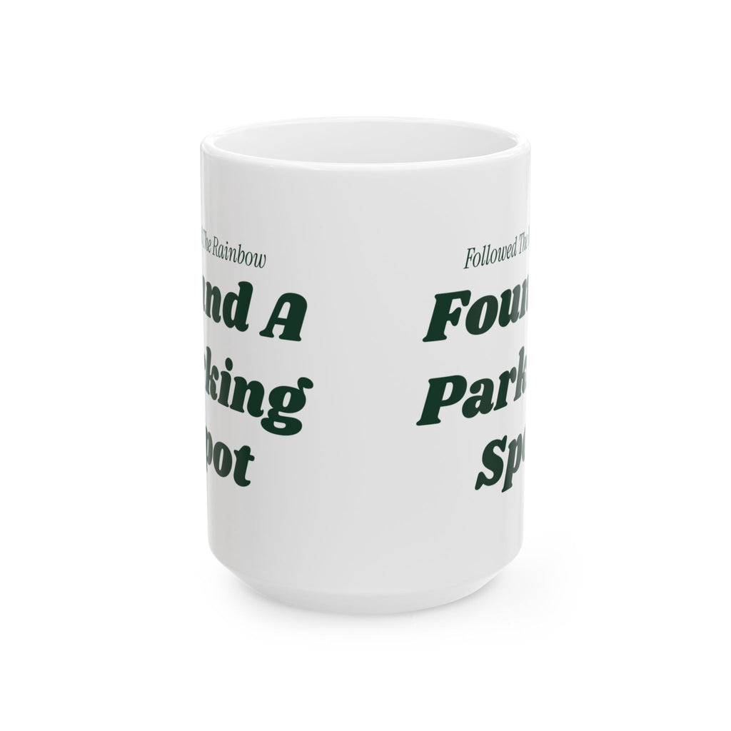 Funny St Patricks Day Coffee Mug Followed The Rainbow Found Parking