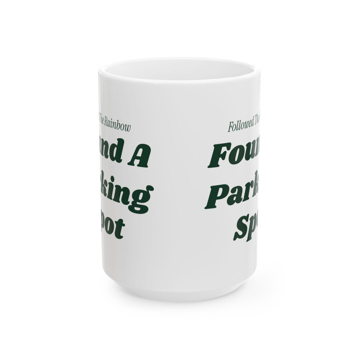 Funny St Patricks Day Coffee Mug Followed The Rainbow Found Parking