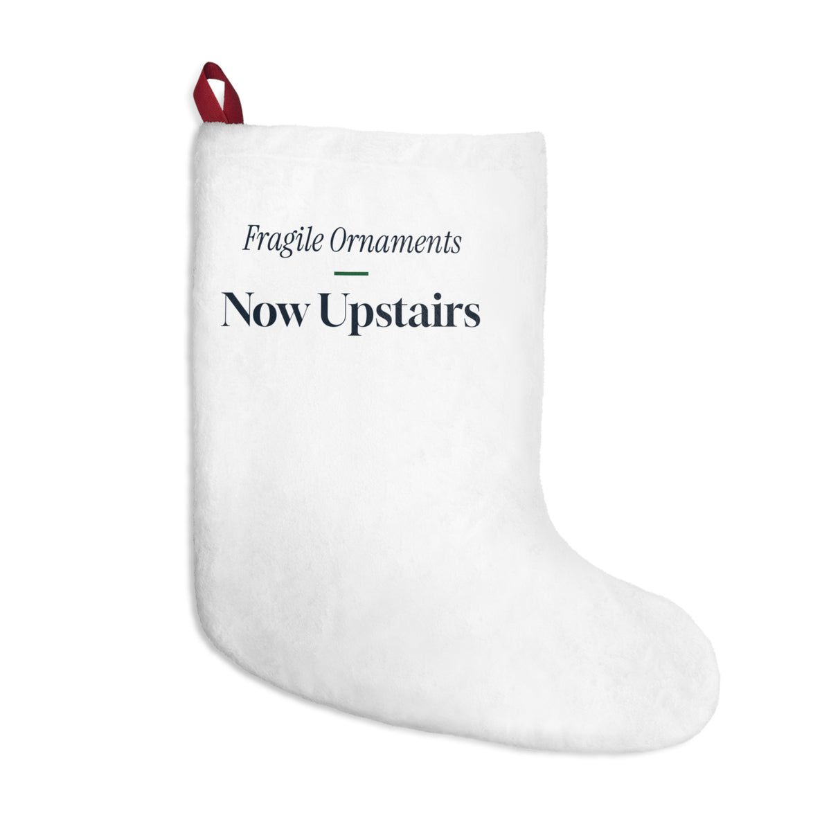 Funny Christmas Cat Christmas Stocking Fragile Ornaments Now Upstairs