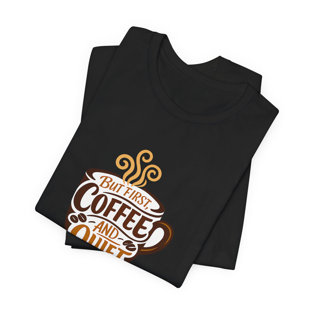 But First Coffee And Quiet Funny Coffee Lover Shirt