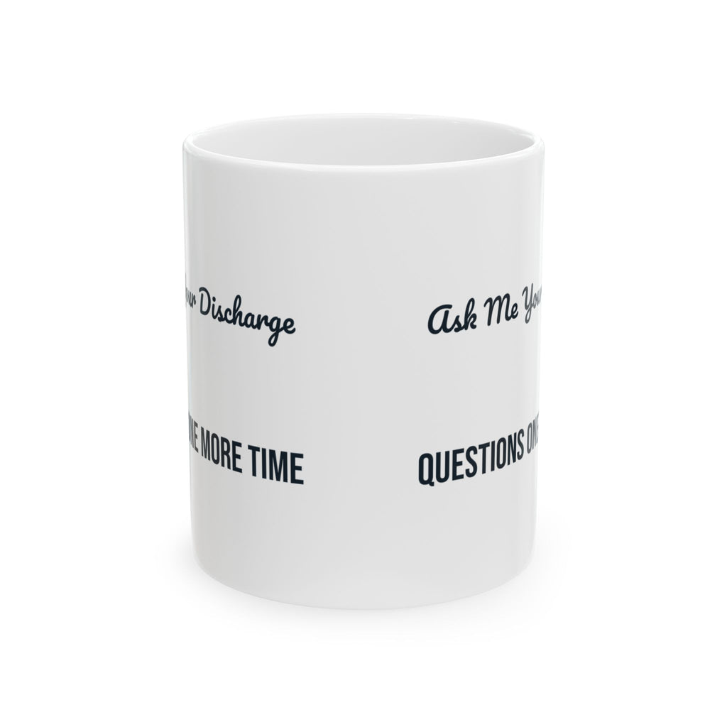 Funny Nurse Coffee Mug Ask Me Your Discharge