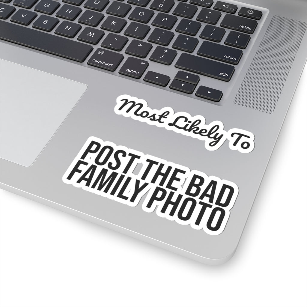 Funny Christmas Sticker Most Likely To Post The Bad Family Photo Family