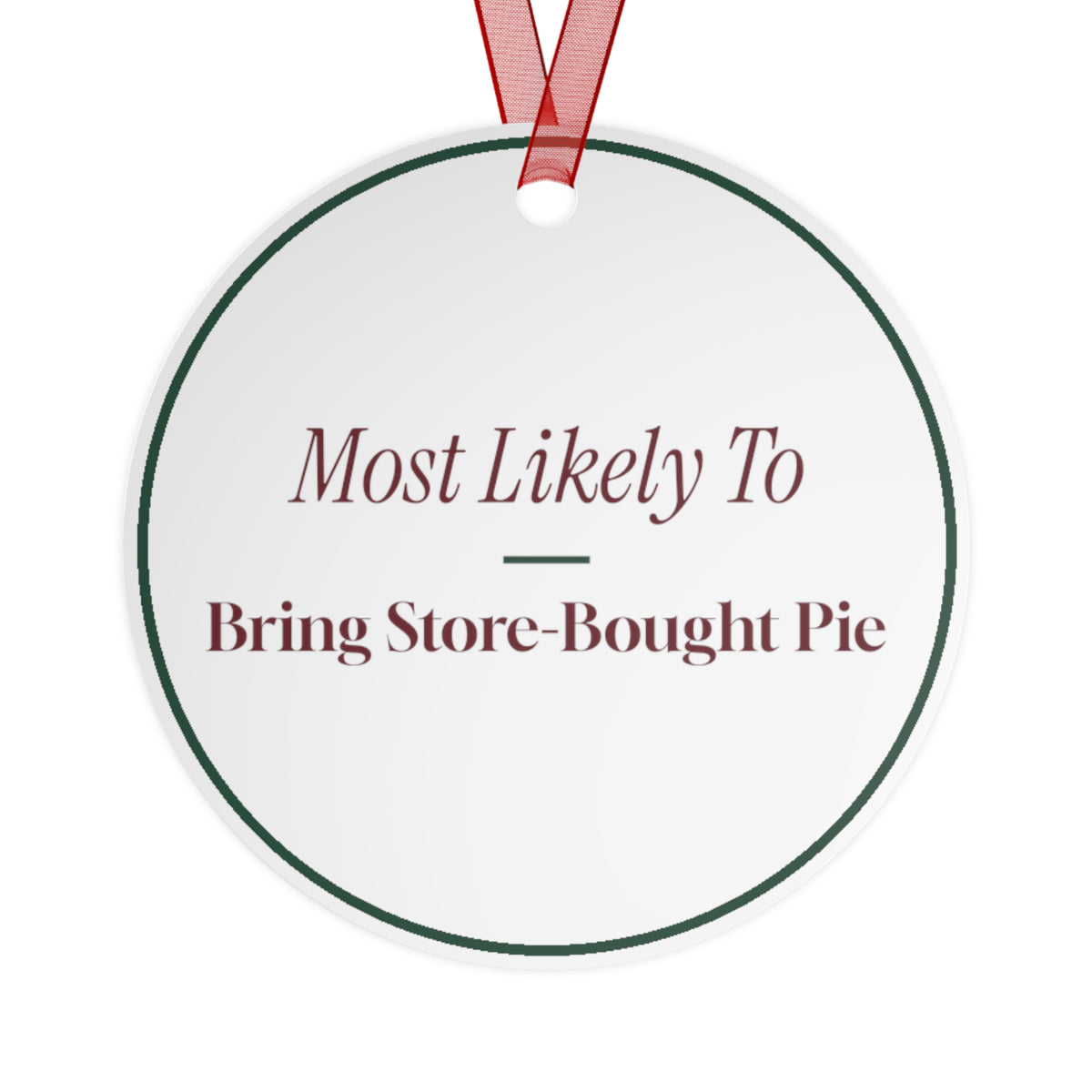 Funny Christmas Ornament Most Likely To Bring Store-Bought Pie