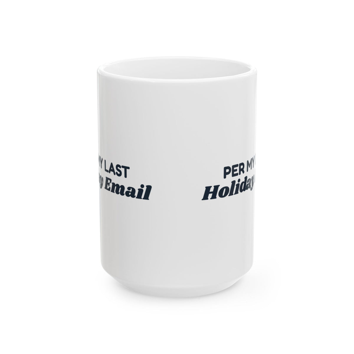 Funny Christmas Coworker Coffee Mug Per My Last Holiday Email