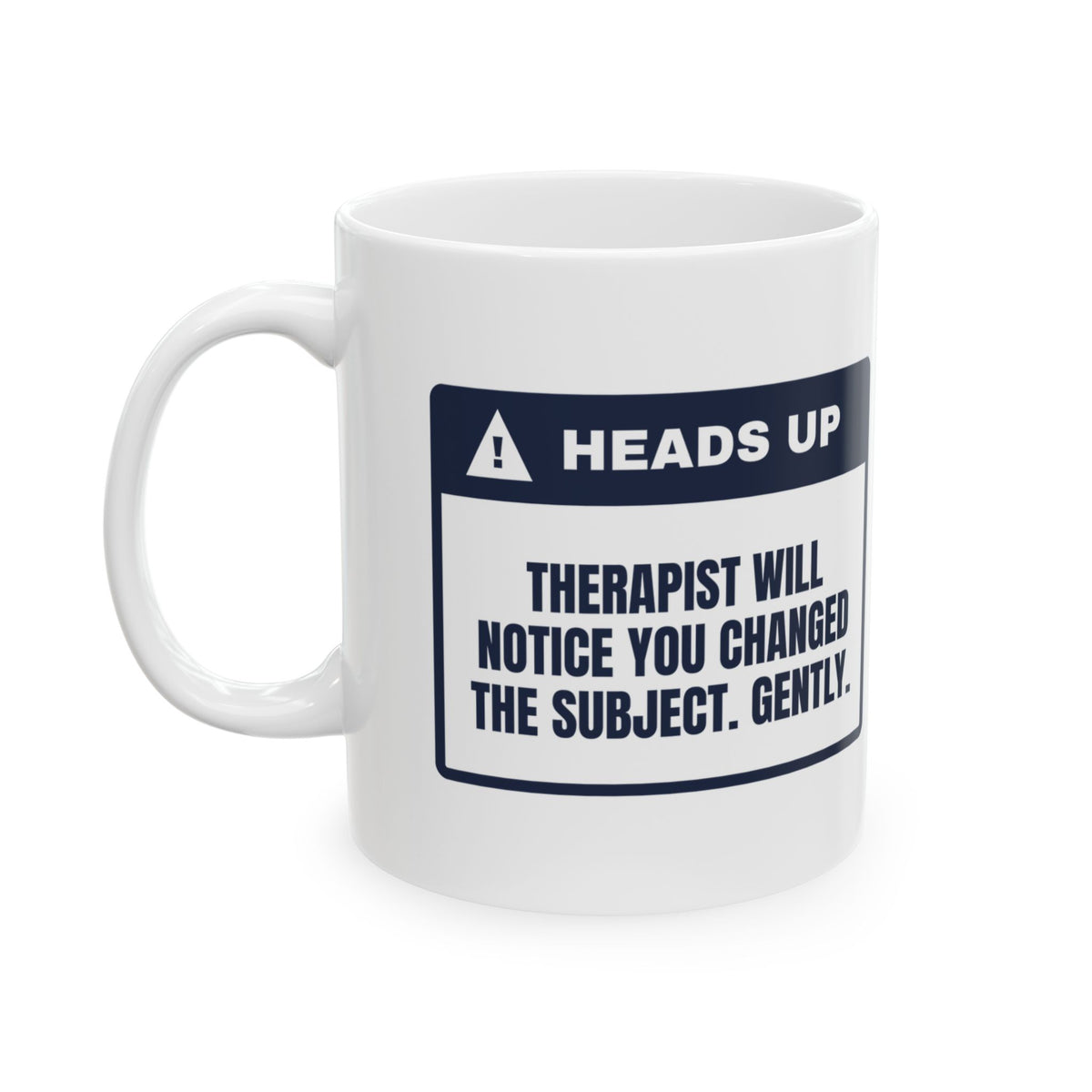 Funny Therapist Coffee Mug Noticed You Changed The Subject