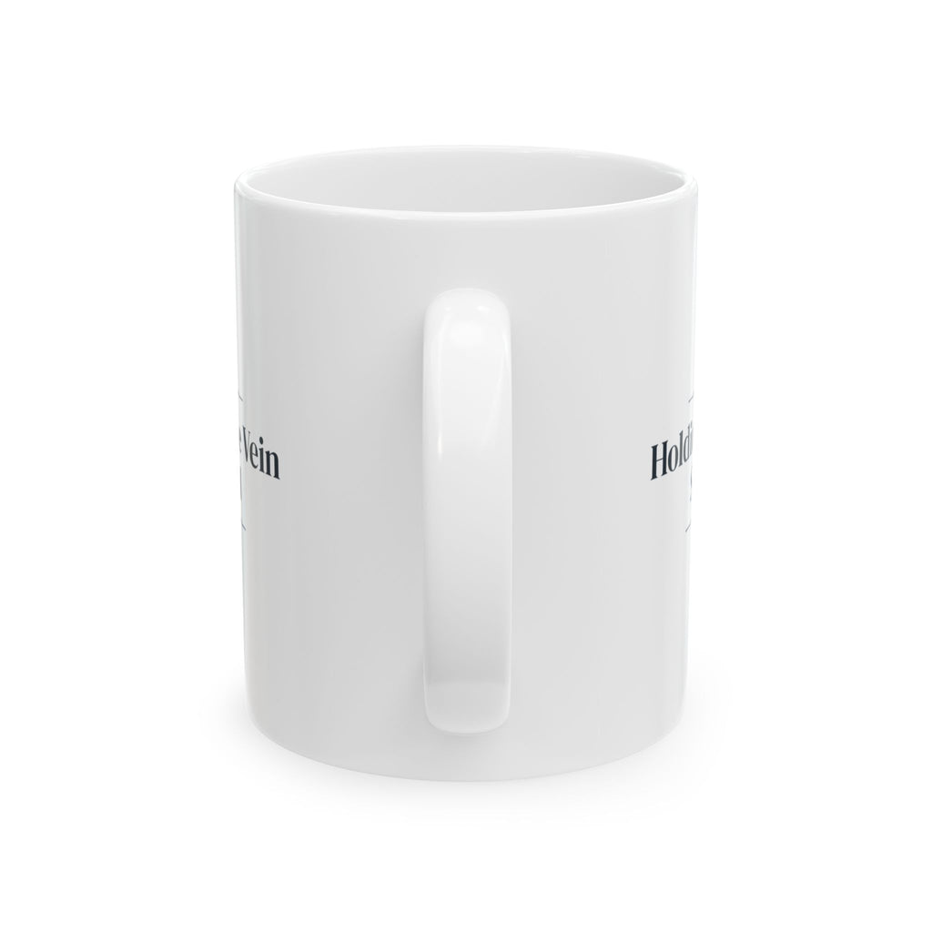 Funny Vet Tech Mug Holding Off The Vein Since Morning For Vet Techs