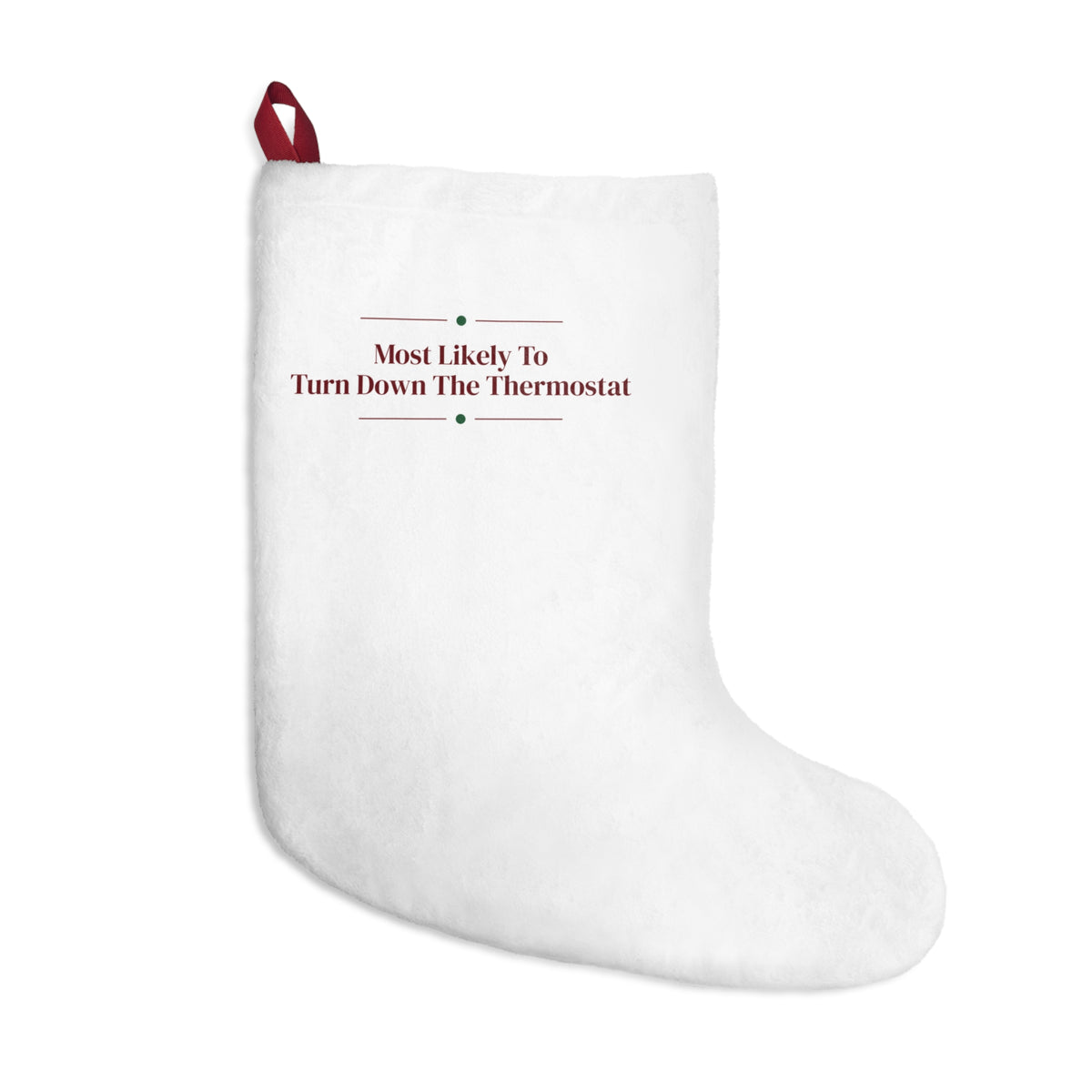 Funny Christmas Stocking Most Likely To Turn Down The Thermostat