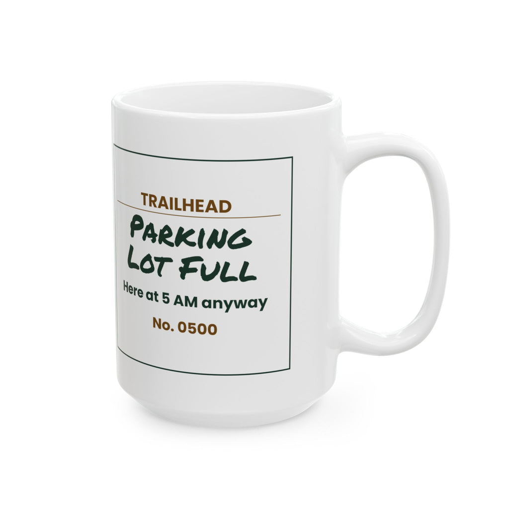 Funny Hiking Coffee Mug Trailhead Lot Full Ticket For Hikers