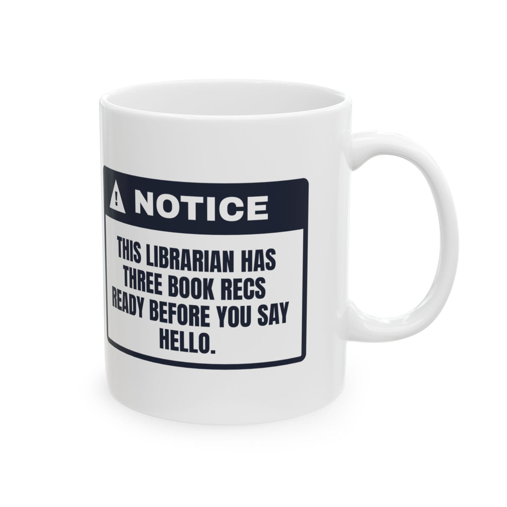Funny Librarian Mug I Have Three Book Recs For You Librarian Notice