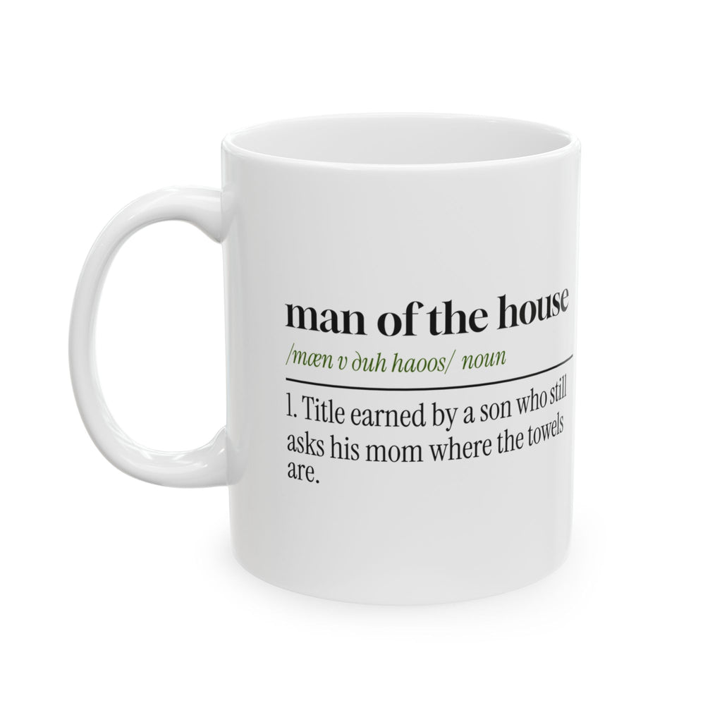 Man Of The House Coffee Mug Still Asks Mom