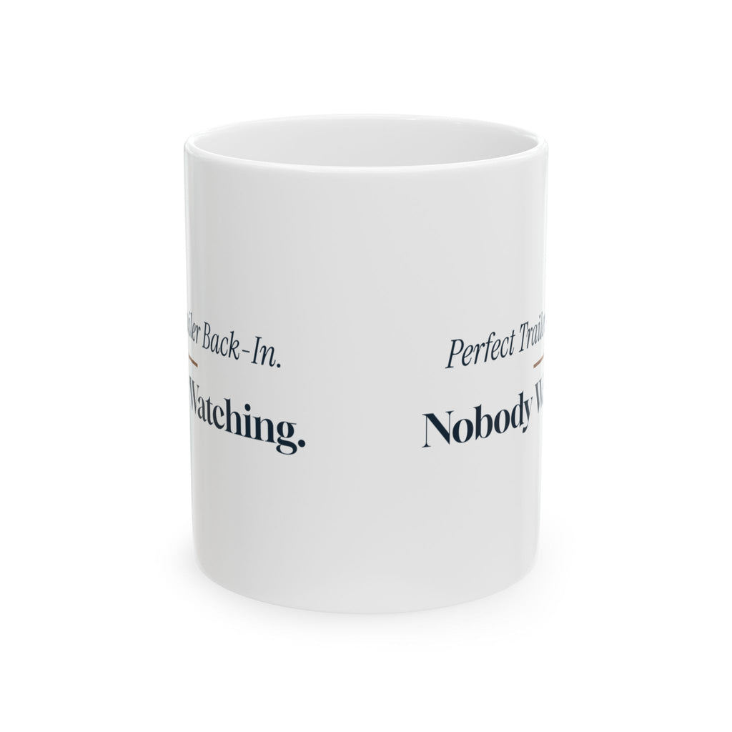 Funny Boat Owner Coffee Mug Perfect Trailer Back-In Nobody Watching