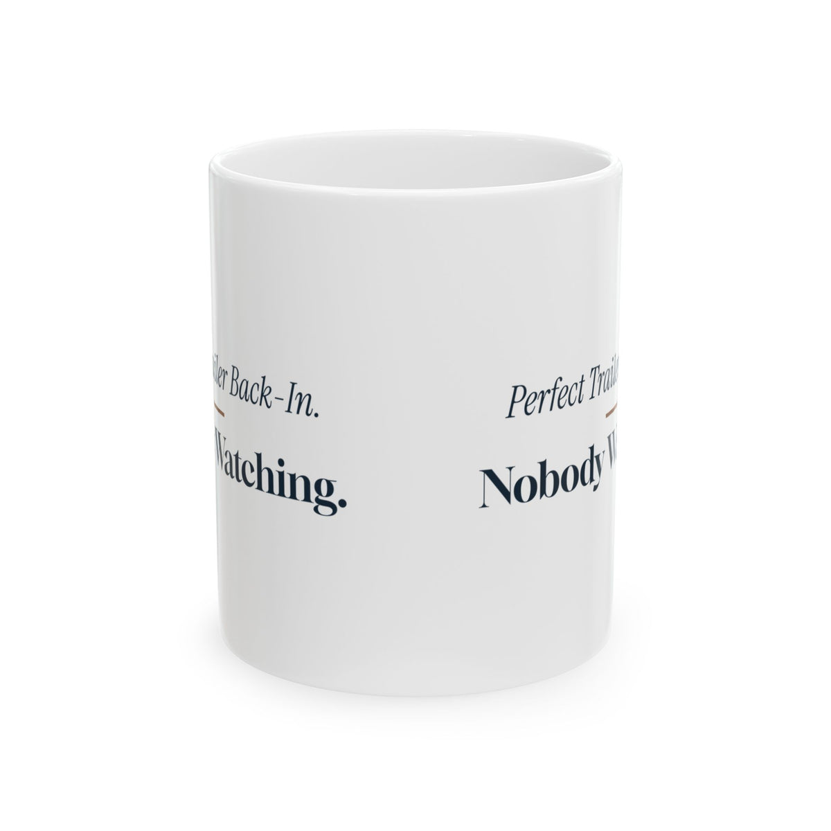 Funny Boat Owner Coffee Mug Perfect Trailer Back-In Nobody Watching