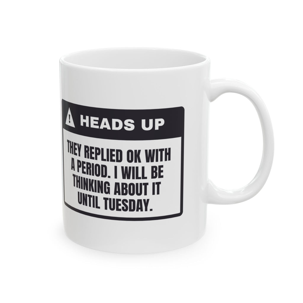 Funny Overthinker Mug They Replied Ok With A Period