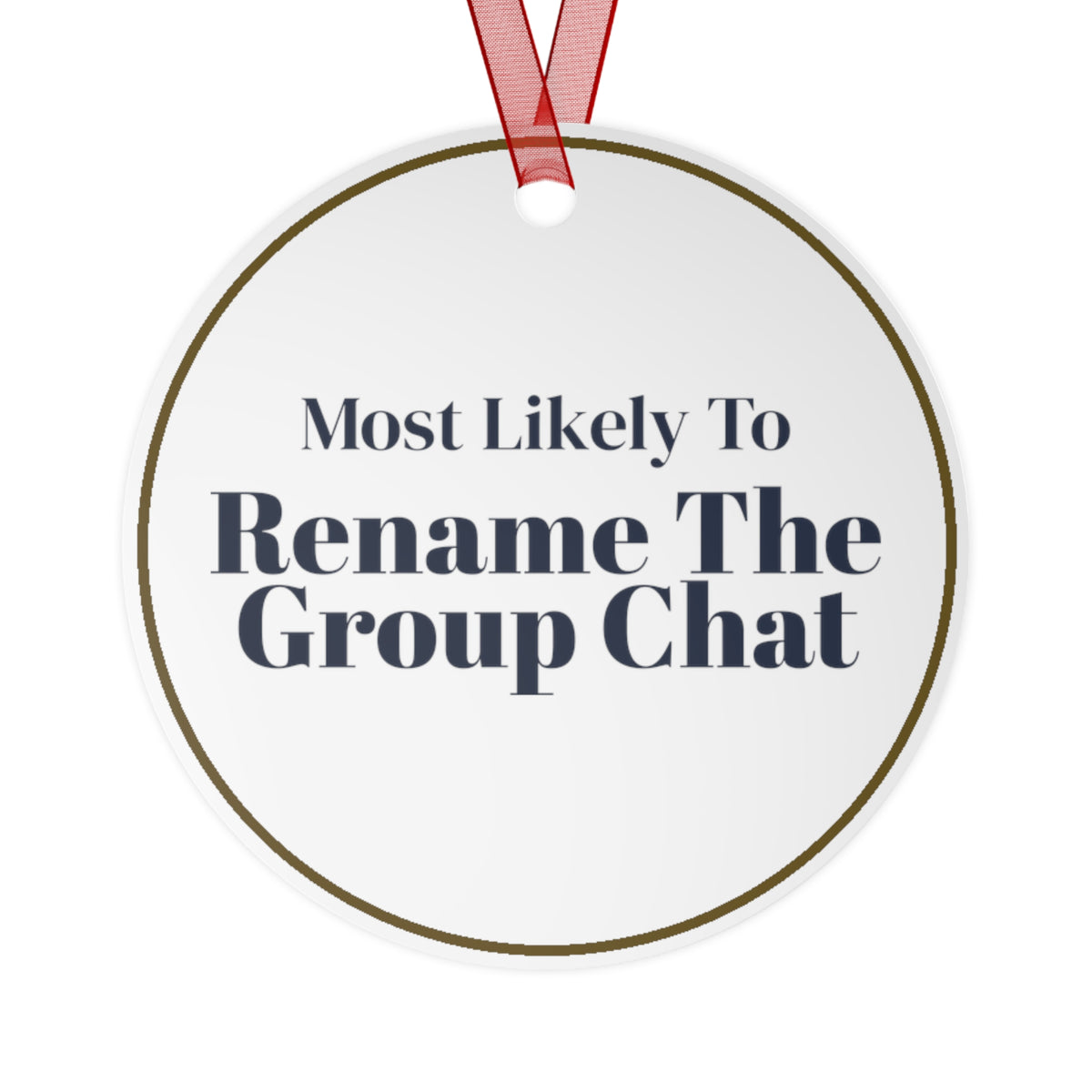 Funny Christmas Ornament Most Likely To Rename The Group Chat Family